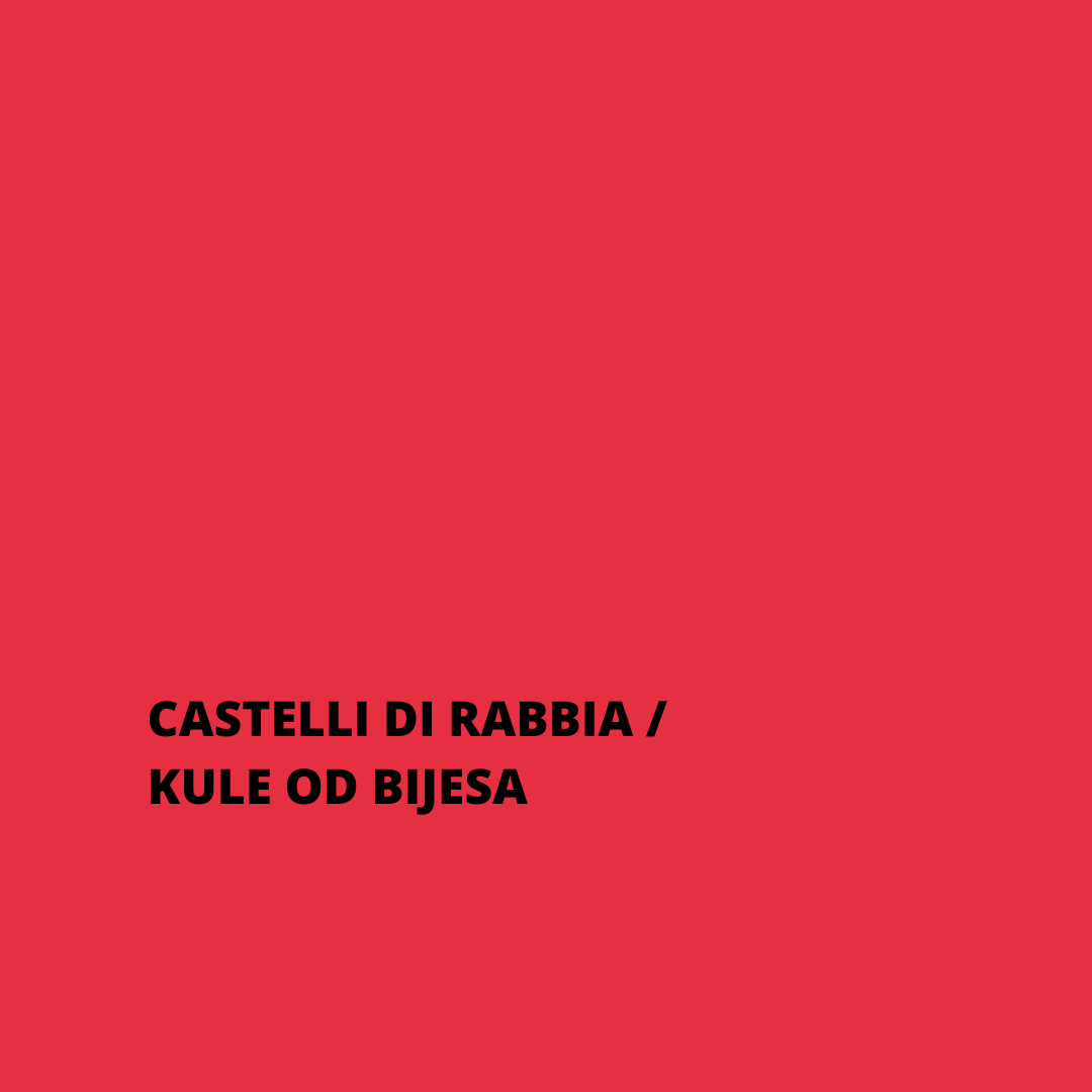 CASTELLI DI RABBIA KULE OD BIJESA